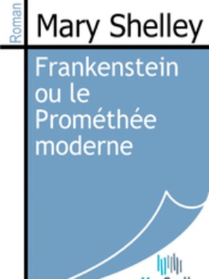 cover image of Frankenstein ou le Prométhée moderne